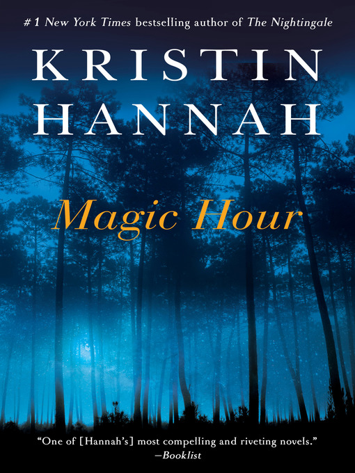 Title details for Magic Hour by Kristin Hannah - Wait list